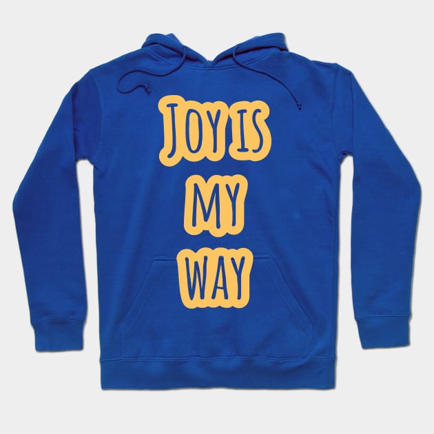 Joy is My Way - Onesie Design Hoodie by Onyi